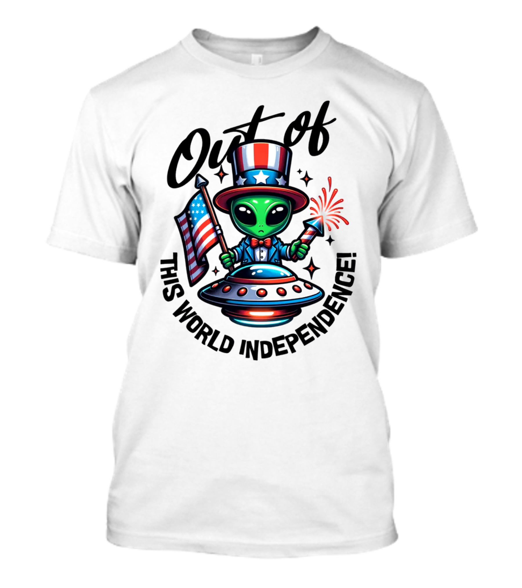 Out Of This World Independence Alien With American Flag And Uncle Sam Hat T-Shirt