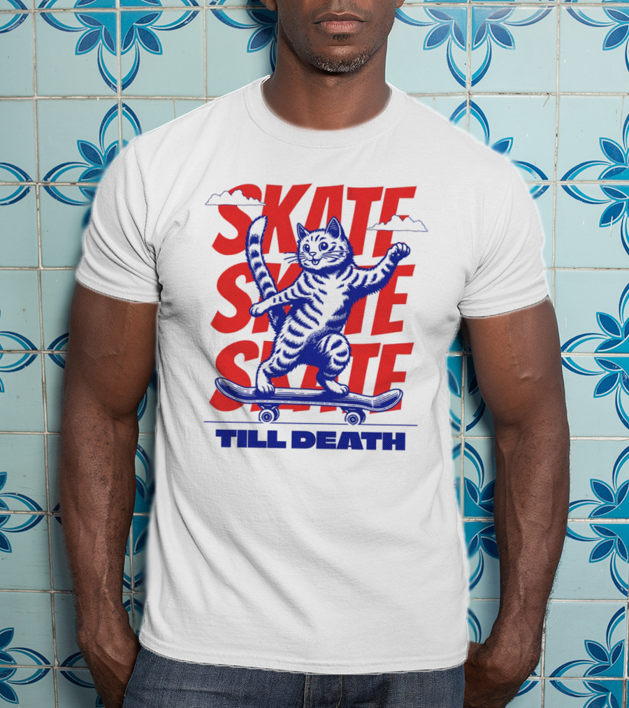 SKATE SKATE SKATE TILL DEATH Cat On Skateboard T-Shirt