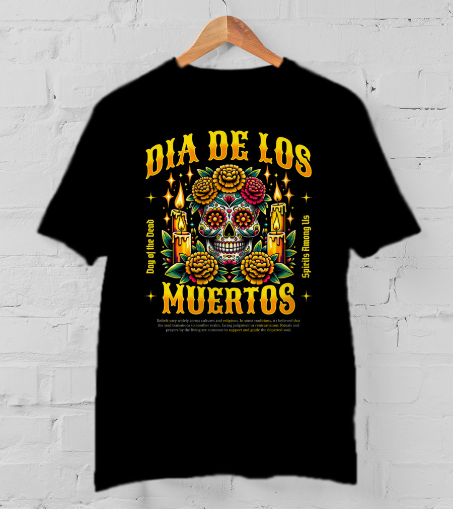 Día De Los Muertos Day Of The Dead Spirits Among Us Skull Candles Flowers T-Shirt