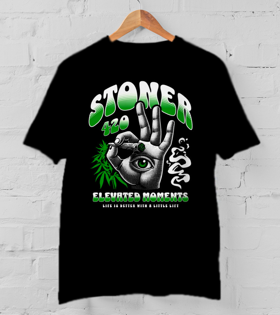 Stoner 420 Elevated Moments Life Is Better With A Little Lift T-Shirt