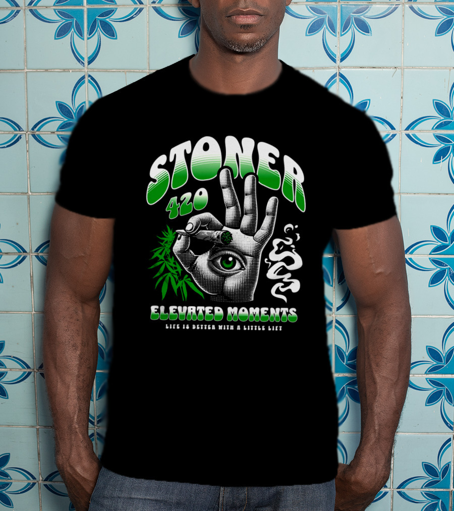 Stoner 420 Elevated Moments Life Is Better With A Little Lift T-Shirt
