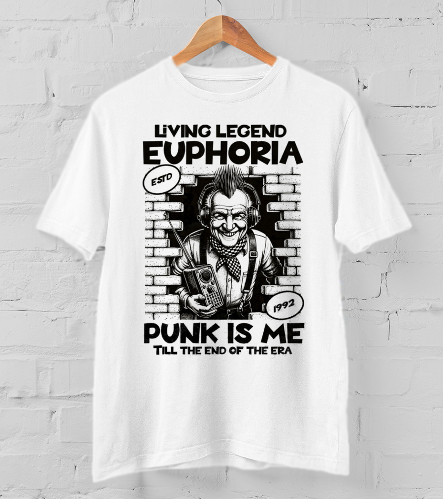 LIVING LEGEND EUPHORIA PUNK IS ME TILL THE END OF THE ERA ESTD 1992 T-Shirt
