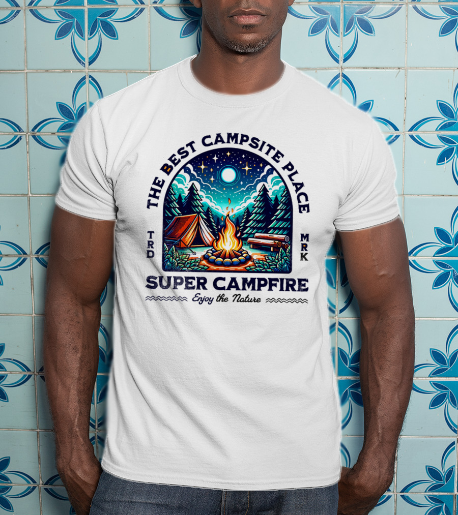 The Best Campsite Place Super Campfire Enjoy The Nature T-Shirt