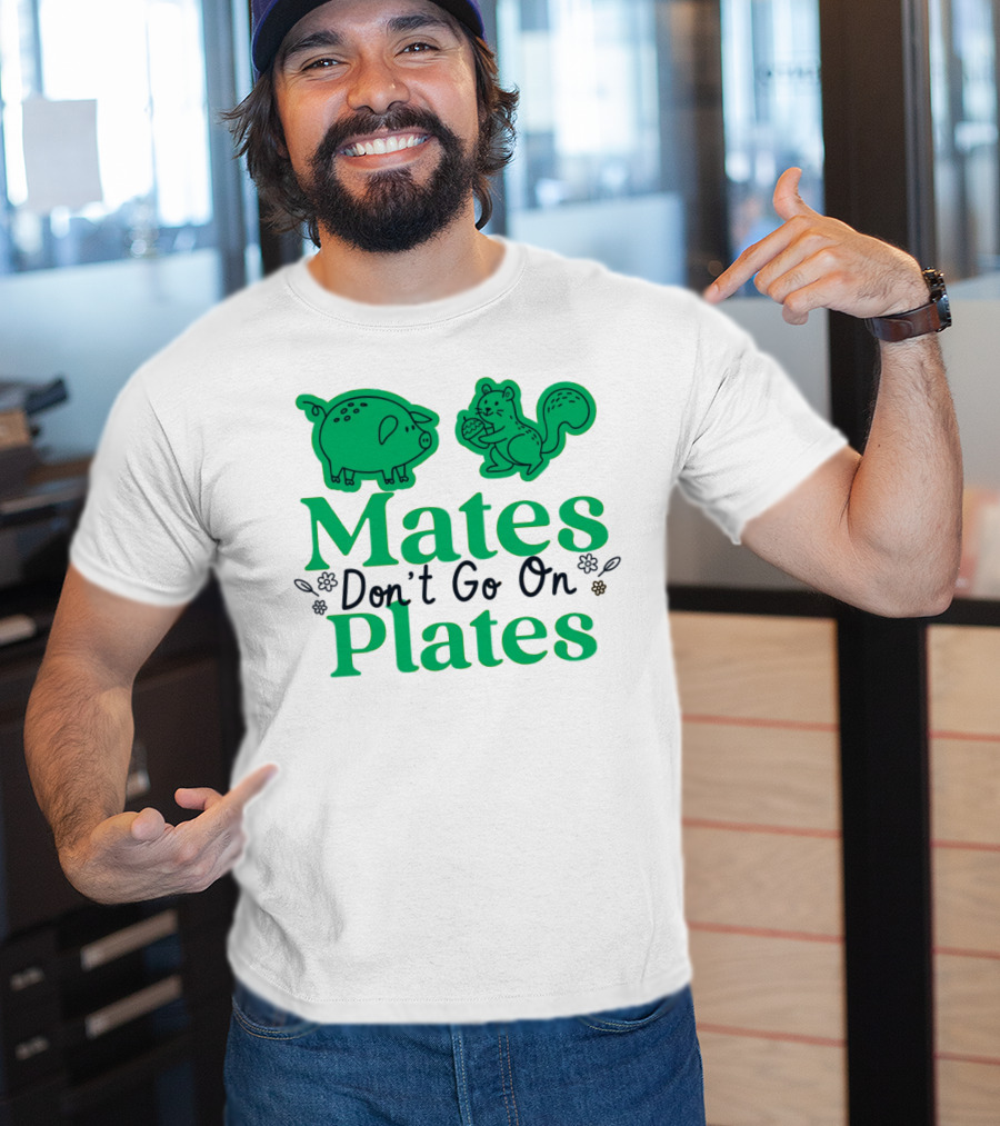 Mates Don't Go On Plates Pro Vega Pig And Squirrel T-Shirt