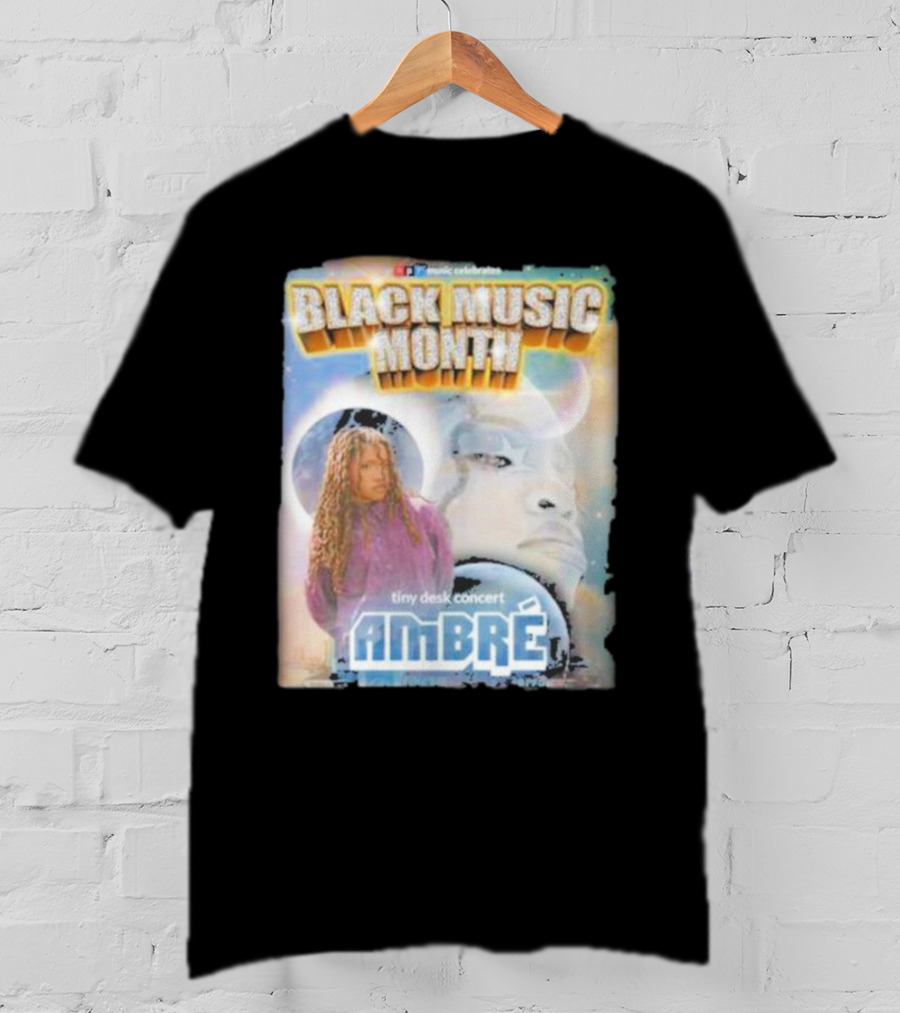 Black Music Month NPR Tiny Desk Concert Ambre Celebrates T-Shirt