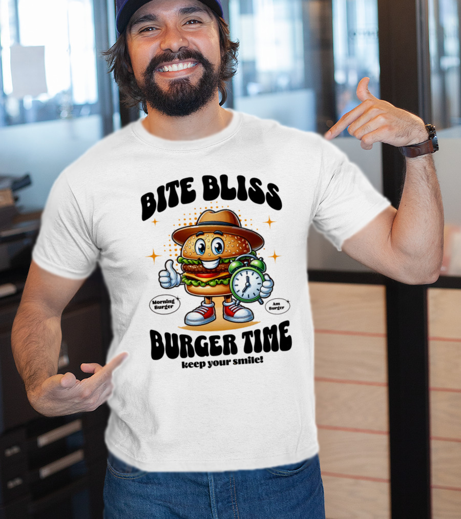 Bite Bliss Burger Time Keep Your Smile Morning Burger Ams Burger T-Shirt