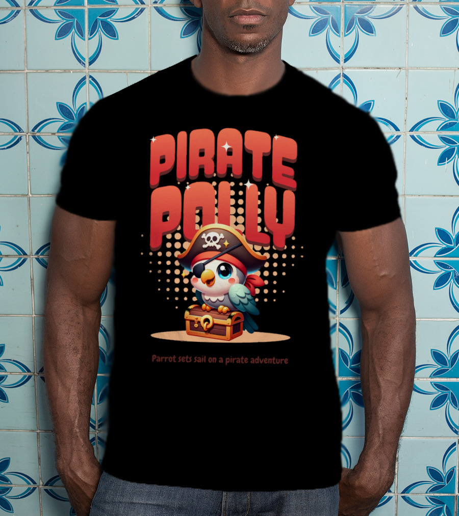 Pirate Polly Parrot Sets Sail On A Pirate Adventure T-Shirt