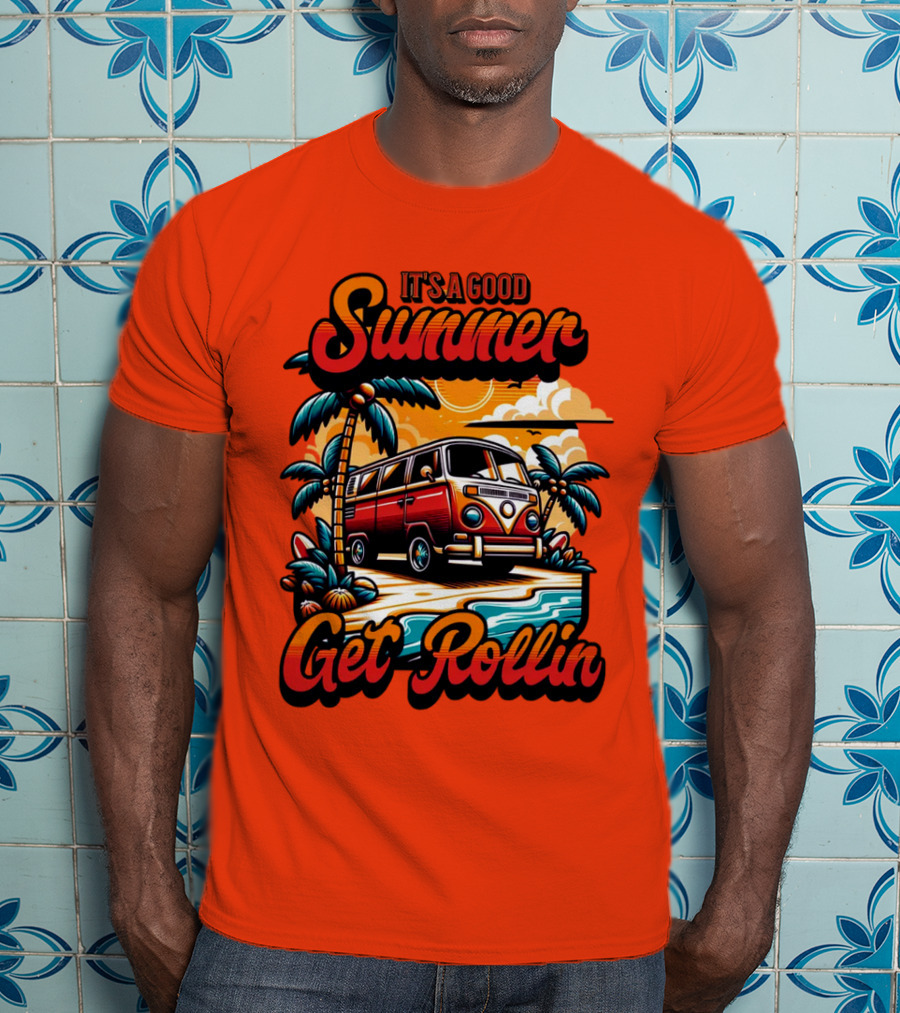It's A Good Summer Get Rollin T-Shirt