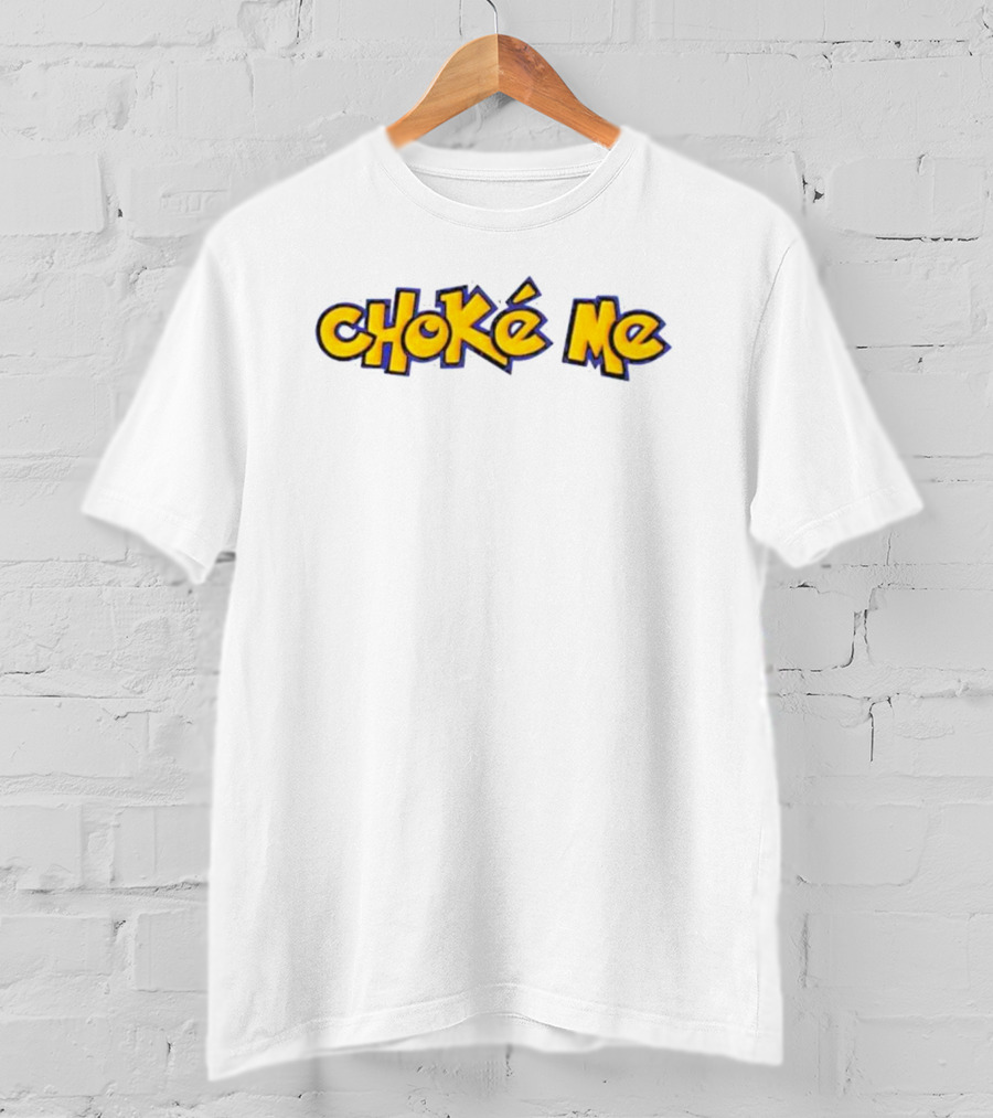 Pokémon Style Choke Me T-Shirt