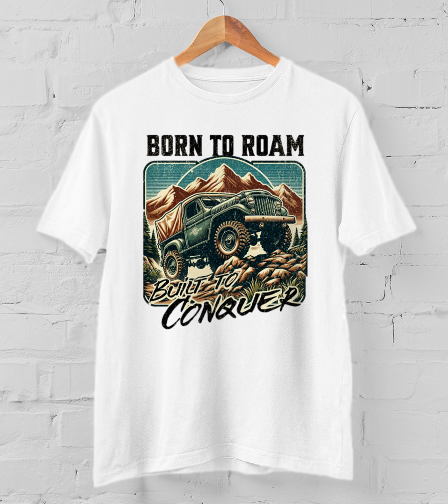 Born To Roam Built To Conquer Vintage Adventure Off-Road Truck Mountains T-Shirt