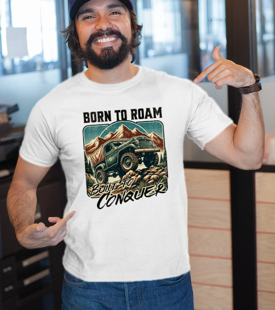 Born To Roam Built To Conquer Vintage Adventure Off-Road Truck Mountains T-Shirt