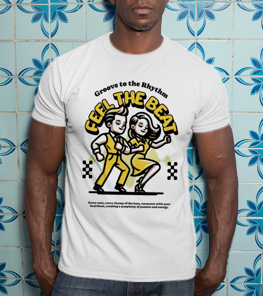 Groove To The Rhythm Feel The Beat T-Shirt