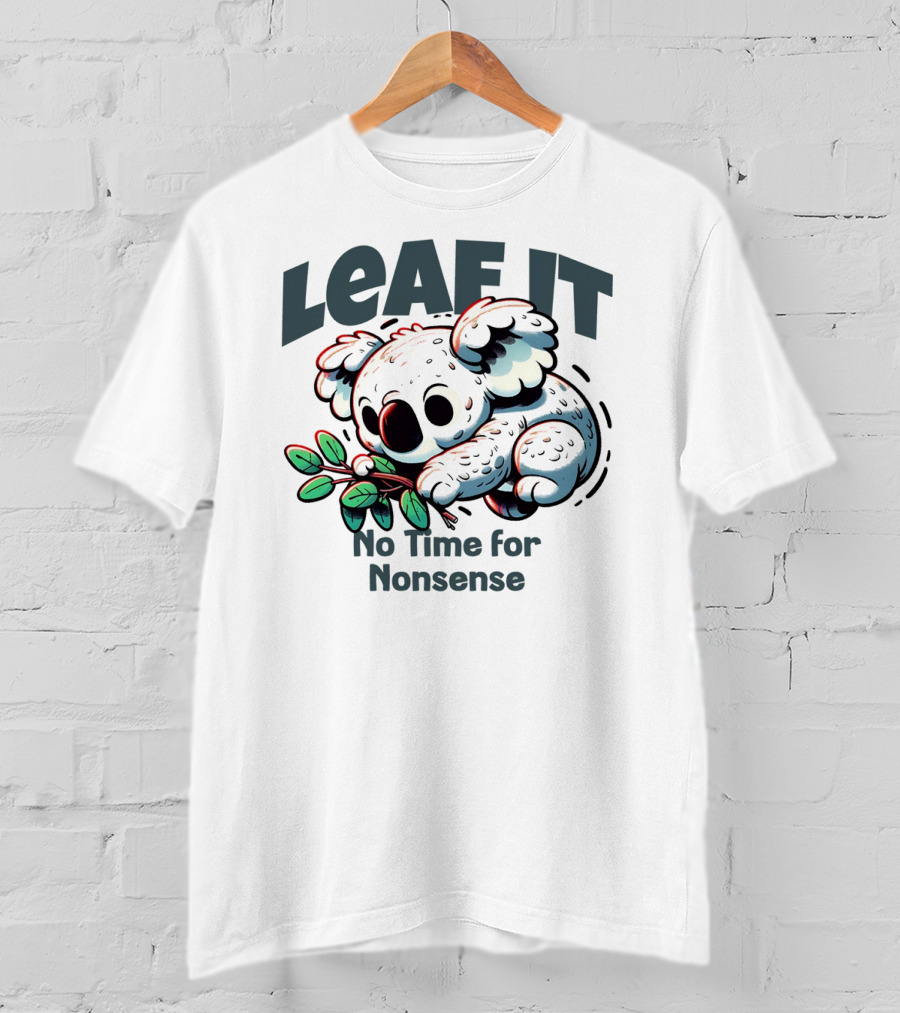 LEAF IT No Time For Nonsense Koala With Leaves T-Shirt