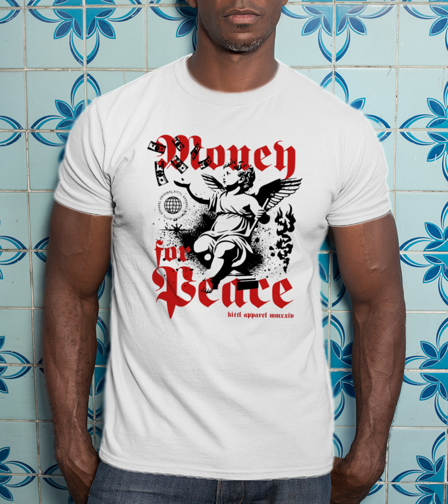 Money For Peace Cherub With Globe And Dollar Bills Kittl Apparel MMXXIV T-Shirt