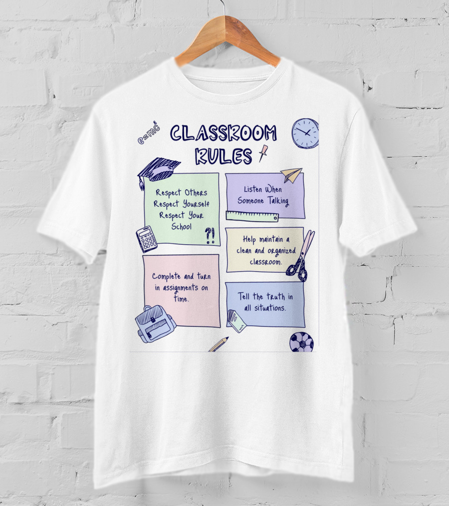 Respect Others, Listen When Someone Talking, Complete Assignments On Time, Organized Classroom, Truth In All Situations T-Shirt