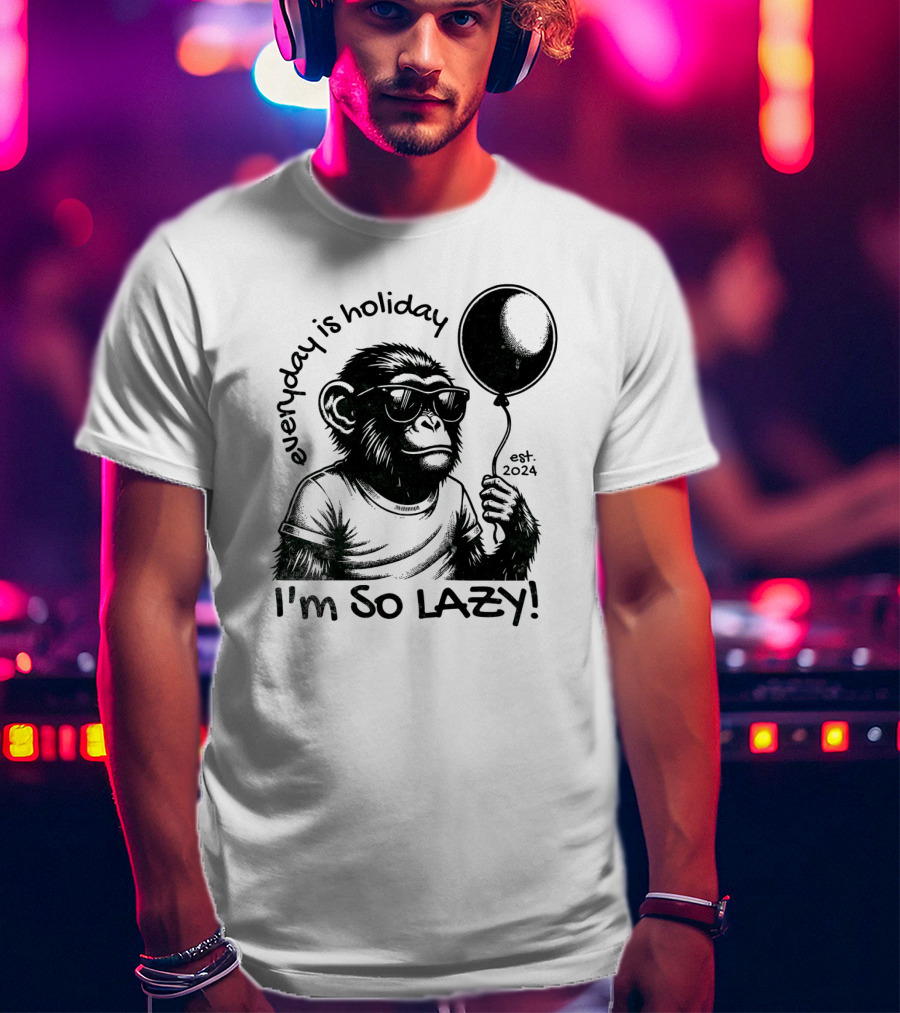 Everyday Is Holiday I'm So Lazy Est. T-Shirt