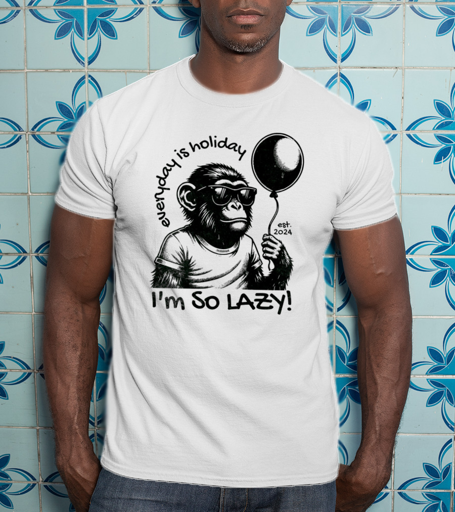 Everyday Is Holiday I'm So Lazy Est. T-Shirt