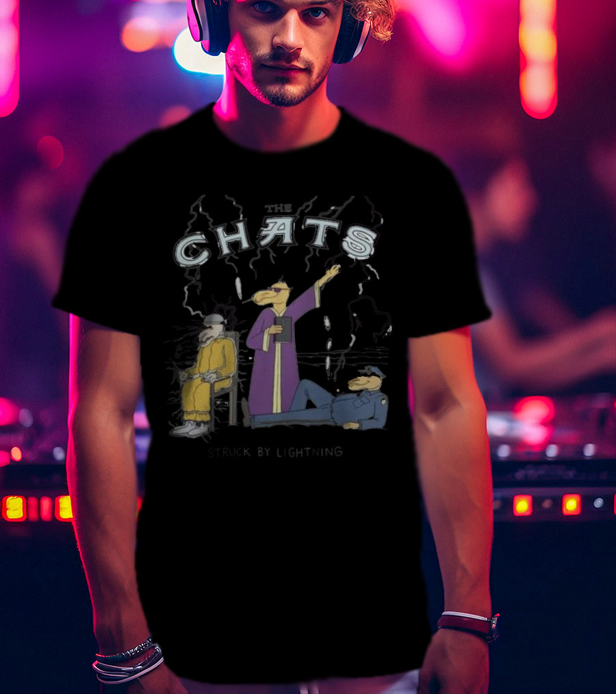 The Chats Struck By Lightning T-Shirt