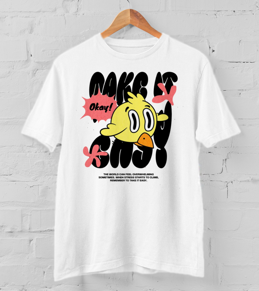 Make It Easy Okay Remember To Take It Easy Cute Cartoon Bird T-Shirt