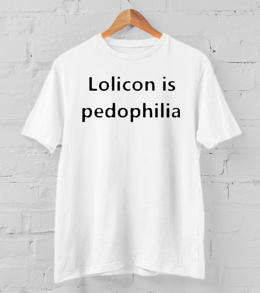 Lolicon Is Pedophilia T-Shirt
