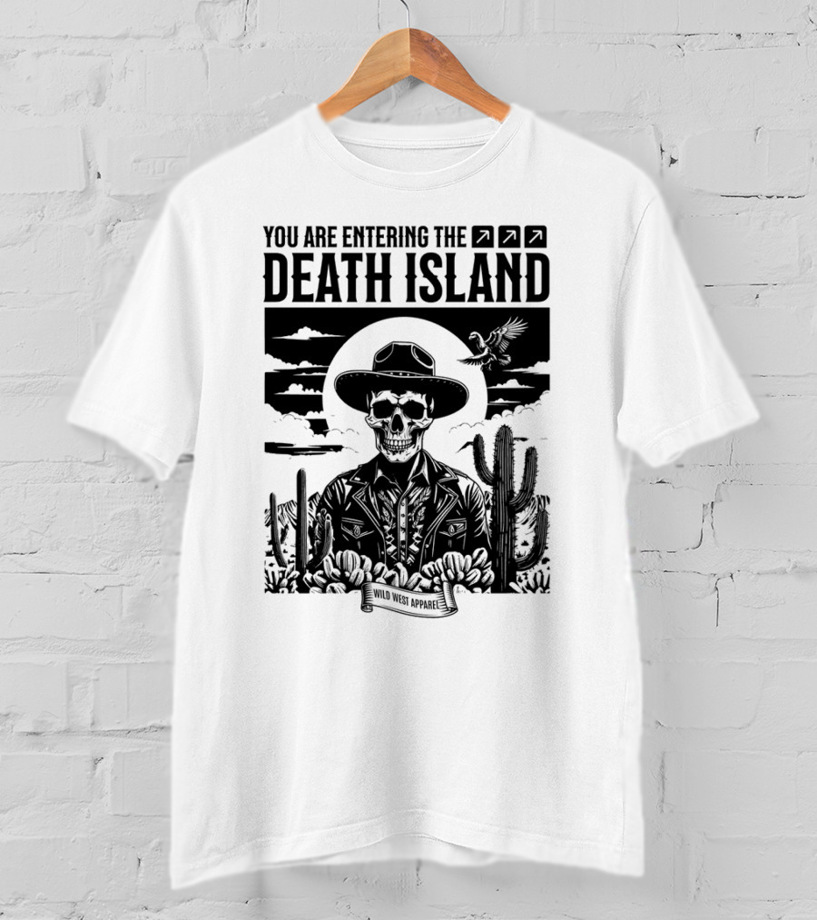 You Are Entering The Death Island Wild West T-Shirt
