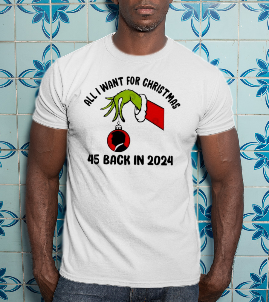 All I Want For Christmas Grinch 45 Back In T-Shirt