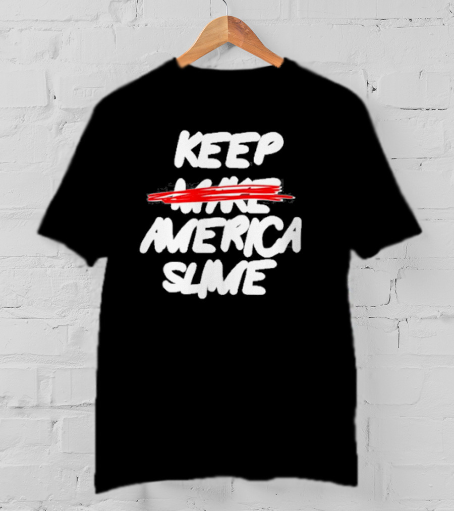 Keep America Slime Again Text T-Shirt