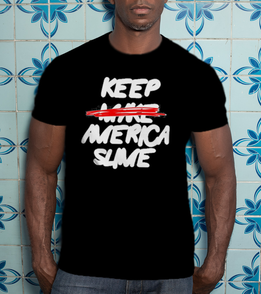 Keep America Slime Again Text T-Shirt