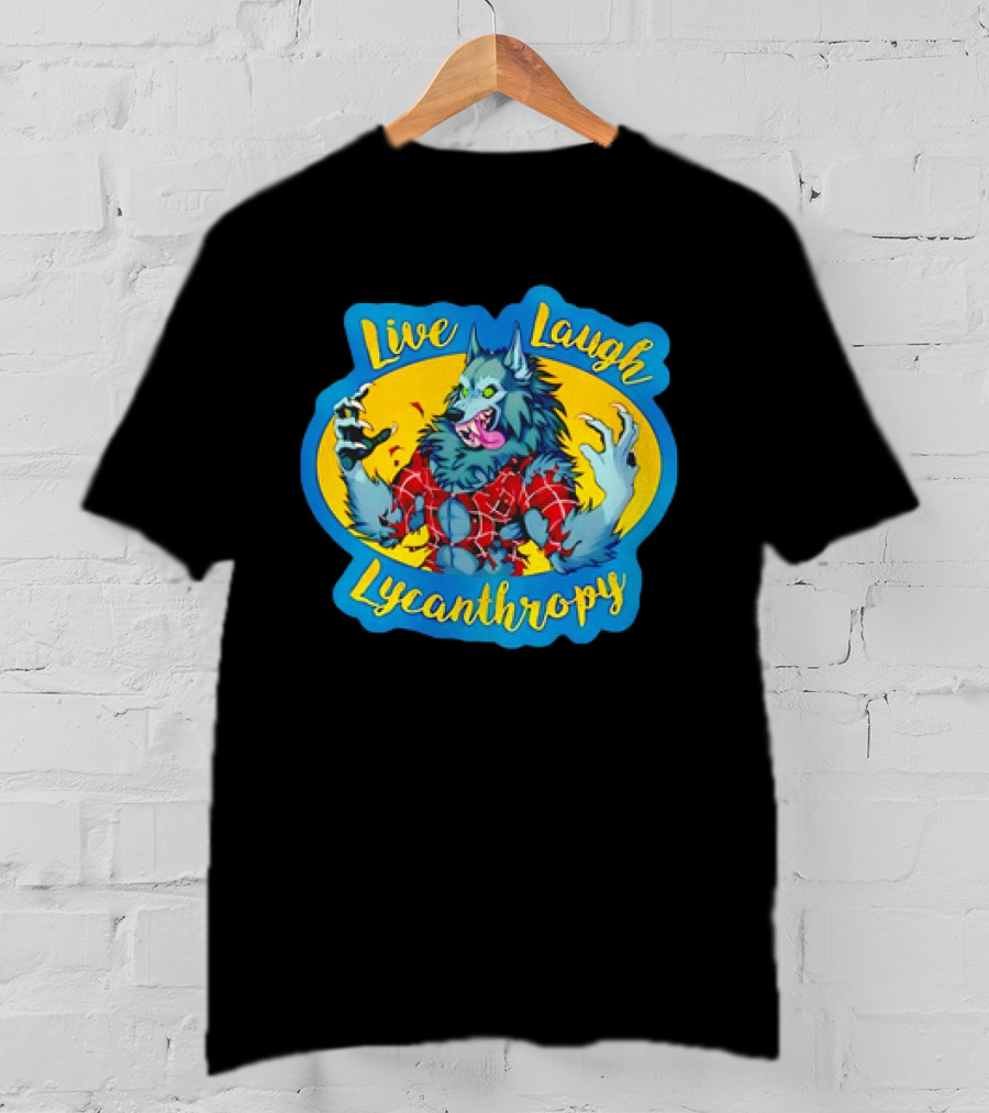 Live Laugh Lycanthropy Werewolf In Tattered Red Shirt With Claws And Fangs T-Shirt