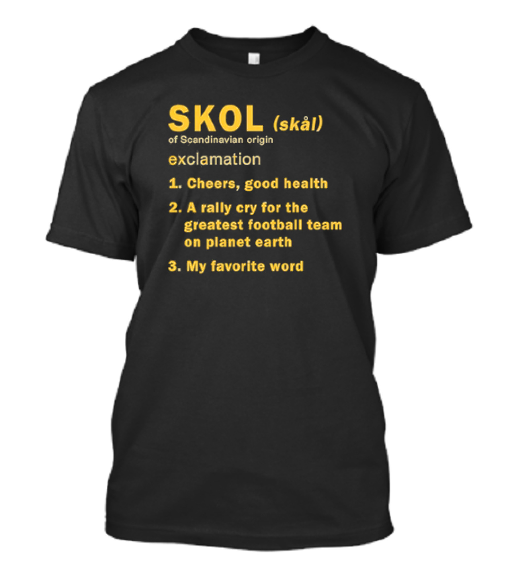 Minnesota Vikings Skol Definition Cheers Rally Cry Greatest Football Team T-Shirt