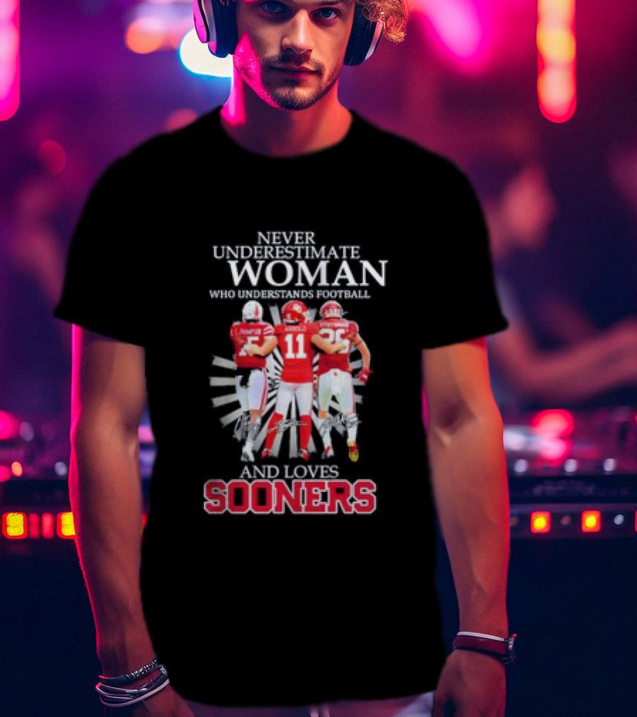 Never Underestimate A Woman Who Understands Football And Loves Sooners Thompson Arnold Stutsman T-Shirt
