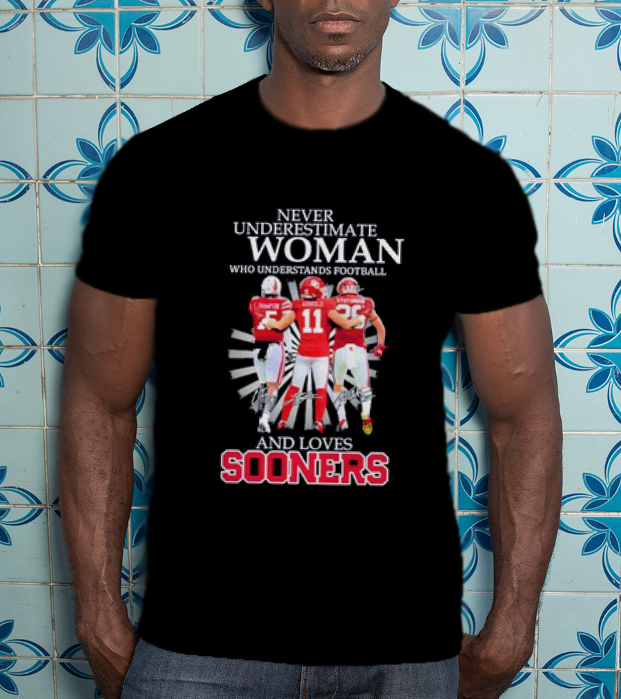 Never Underestimate A Woman Who Understands Football And Loves Sooners Thompson Arnold Stutsman T-Shirt