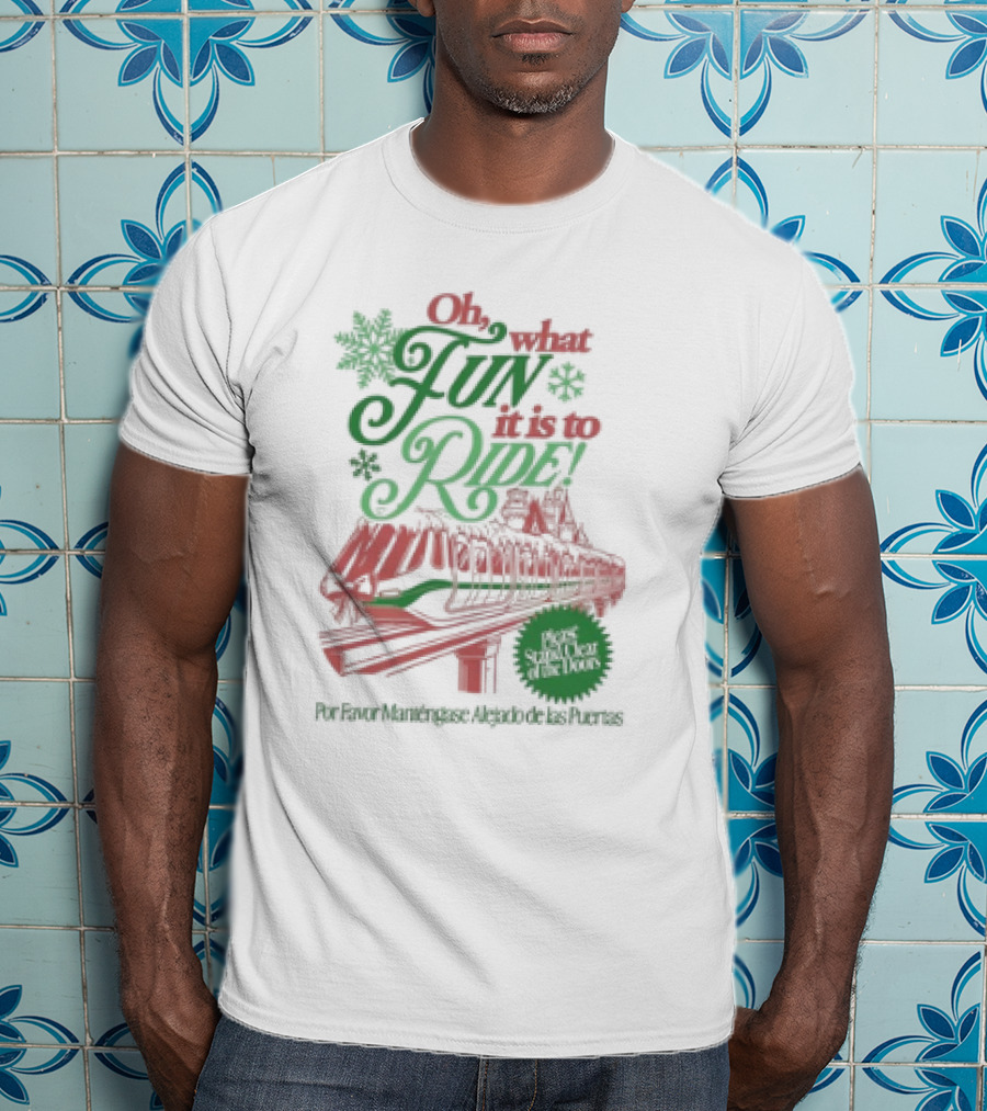 Oh What Fun It Is To Ride Monorail Por Favor Manténgase Alejado De Las Puertas T-Shirt