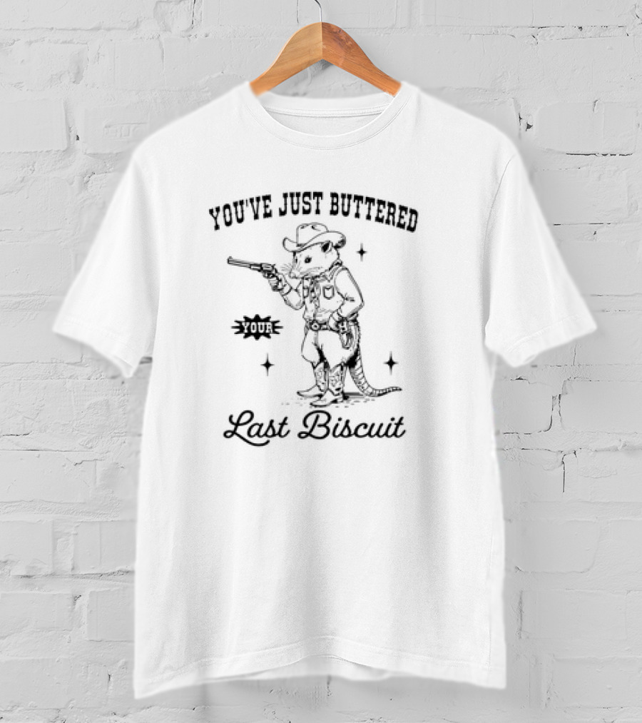 Opossum Cowboy You’ve Just Buttered Your Last Biscuit Cowboy T-Shirt