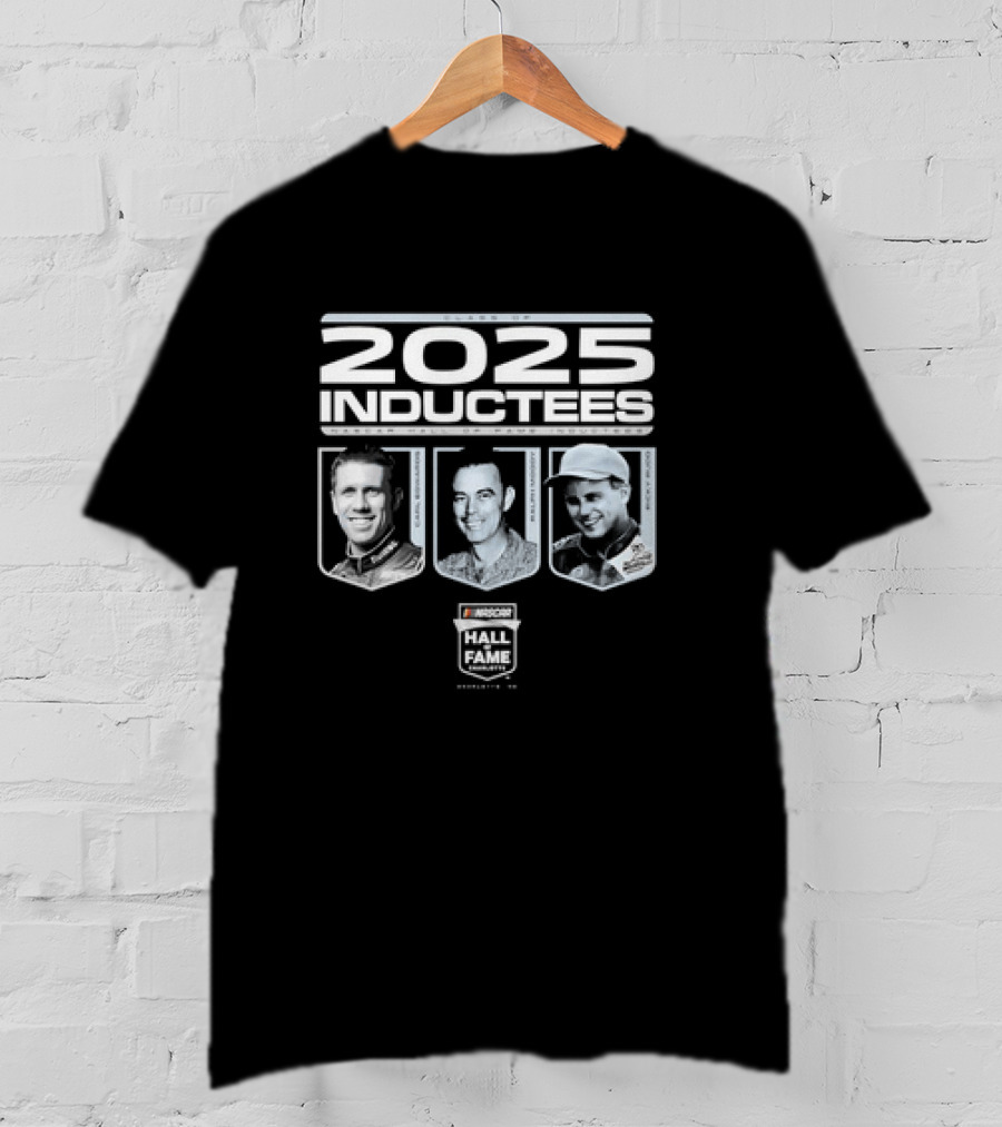 2025 Inductees Carl Edwards Ralph Moody Ricky Rudd NASCAR Hall Of Fame T-Shirt