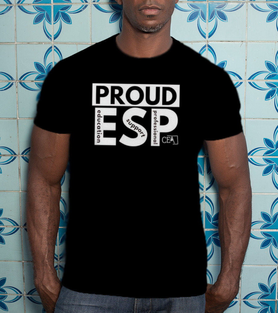 Proud ESP Education Support Professional CEA T-Shirt