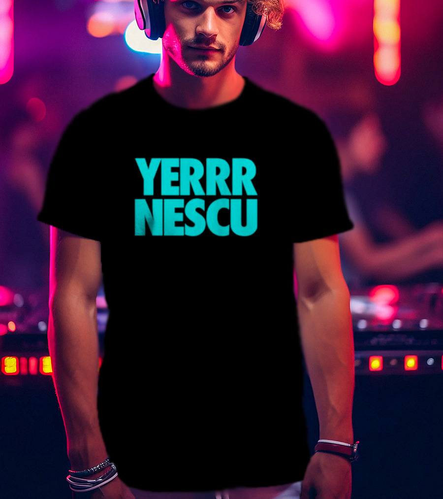 Yerrrnescu Tee YERRR NESCU T-Shirt