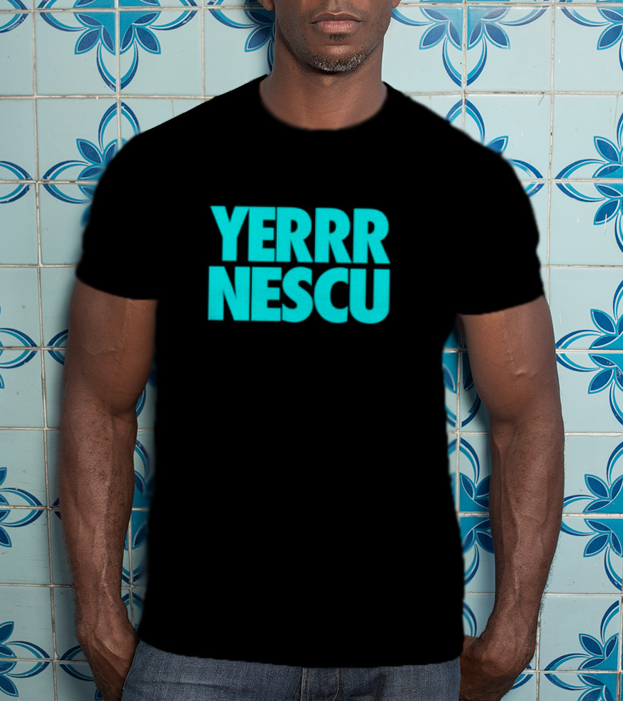 Yerrrnescu Tee YERRR NESCU T-Shirt