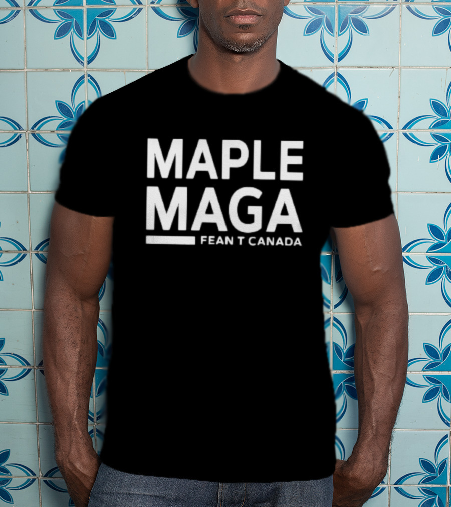 Maple Maga Fean’t Canada T-Shirt
