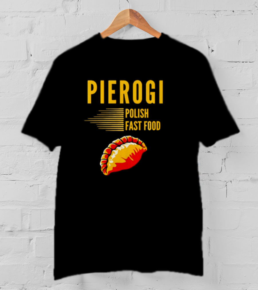 PIEROGI POLISH FAST FOOD Dumpling T-Shirt