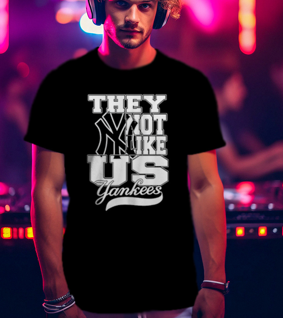 They Not Like Us Yankees T-Shirt
