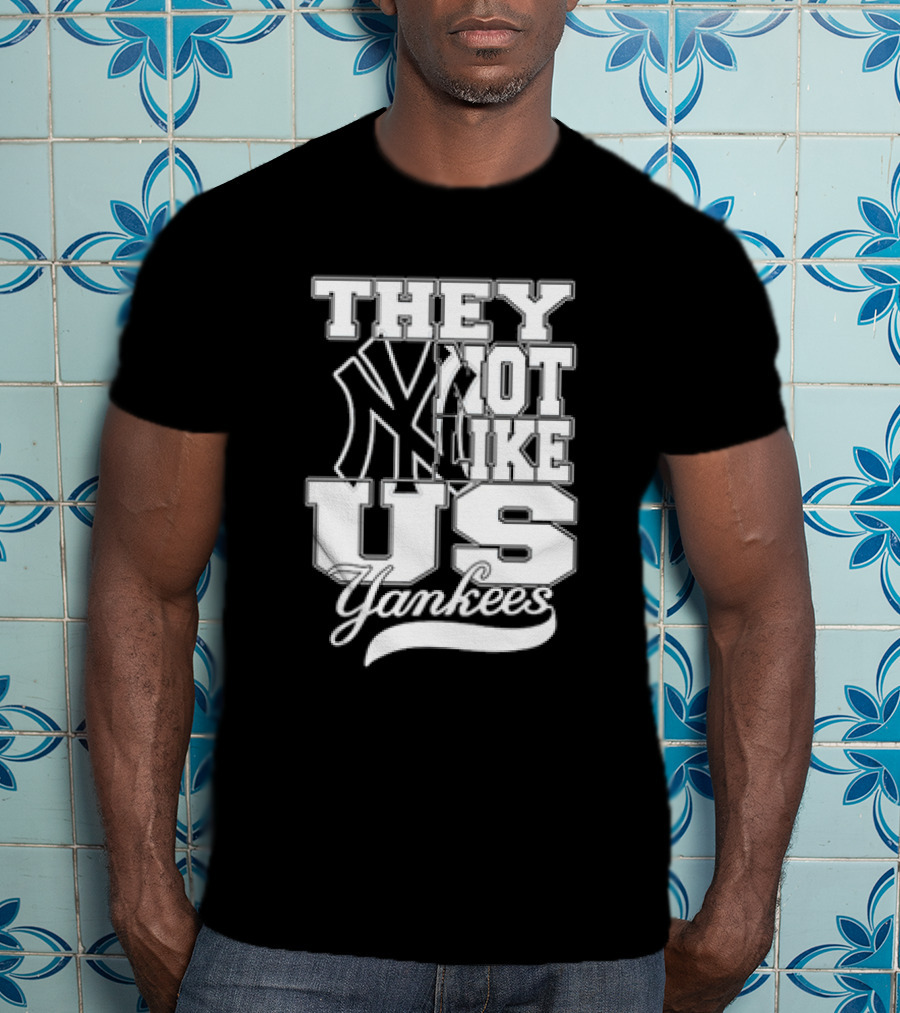 They Not Like Us Yankees T-Shirt