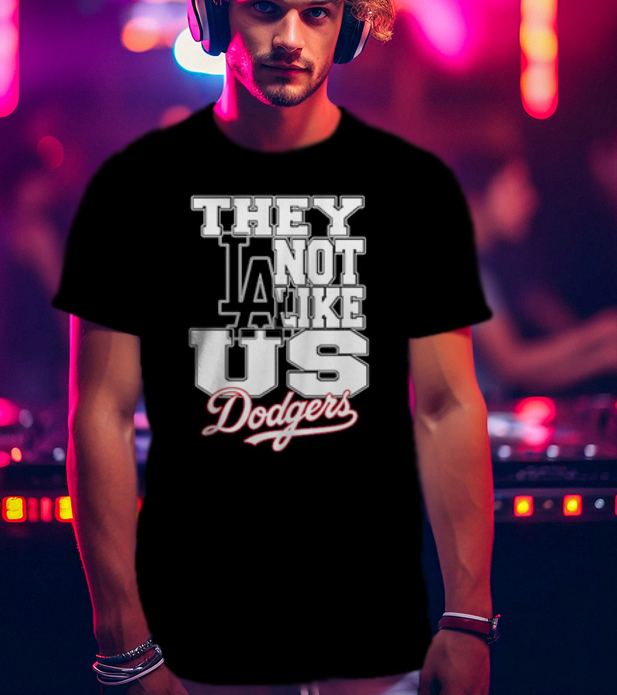 They Not Like Us LA Dodgers T-Shirt
