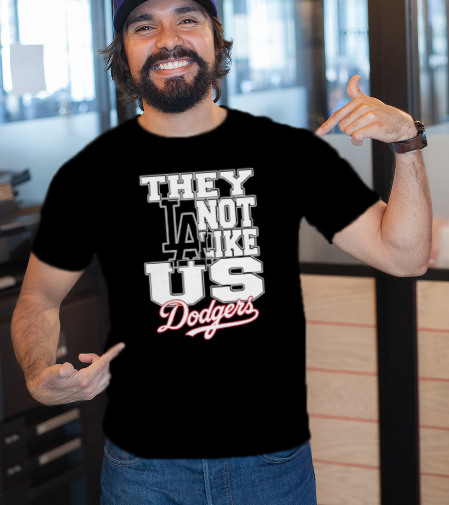 They Not Like Us LA Dodgers T-Shirt