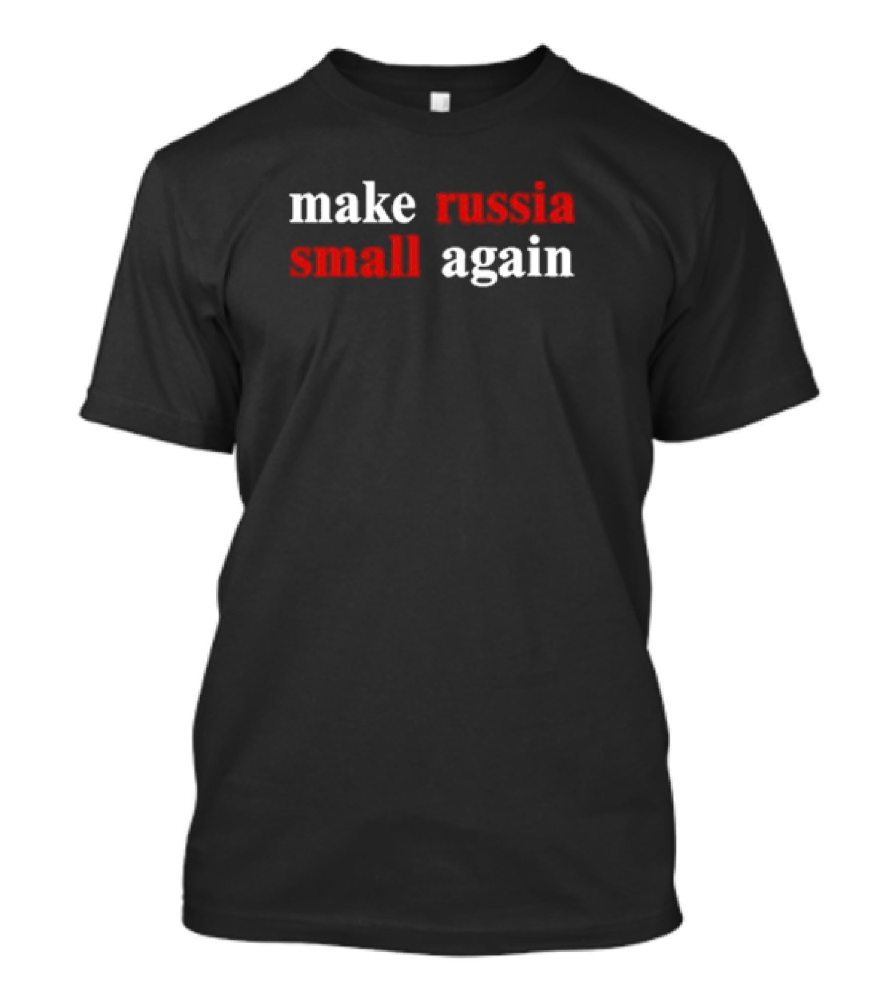 Zelensky Make Russia Small Again Text T-Shirt