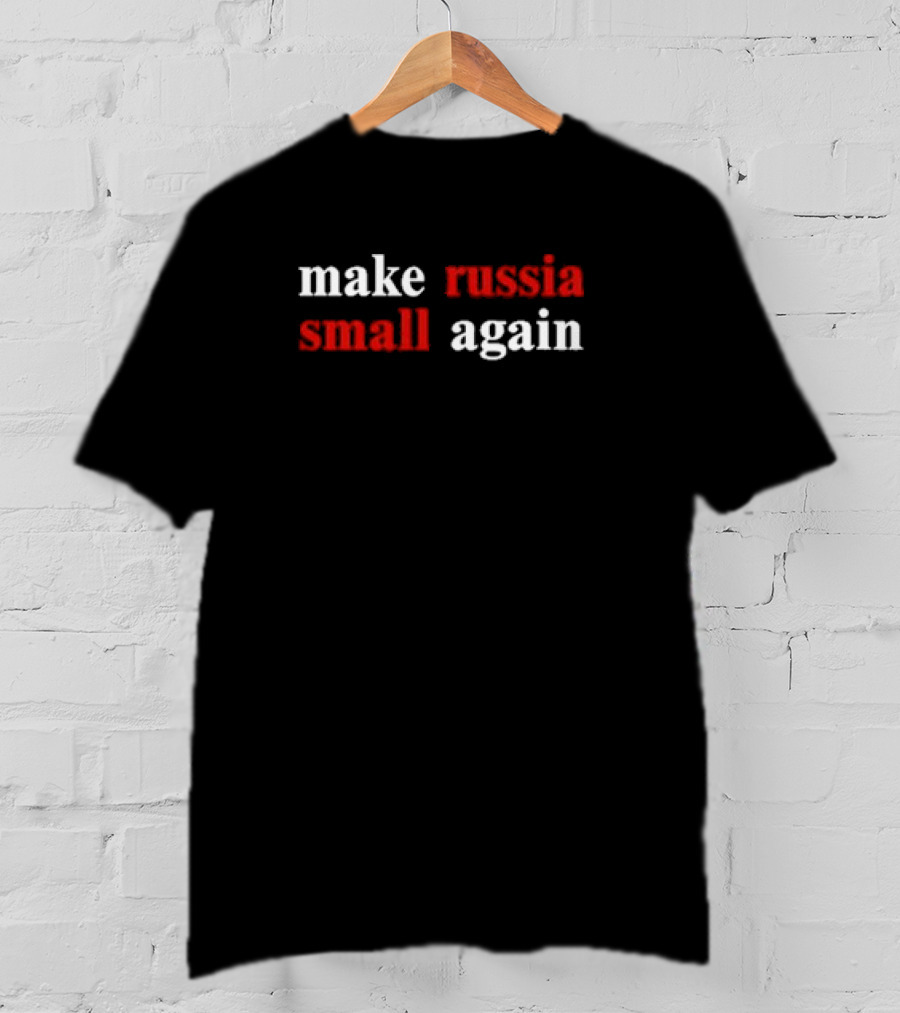 Zelensky Make Russia Small Again Text T-Shirt