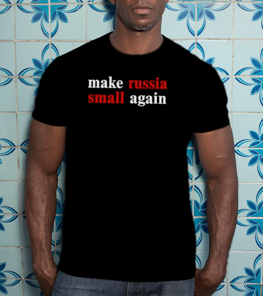 Zelensky Make Russia Small Again Text T-Shirt