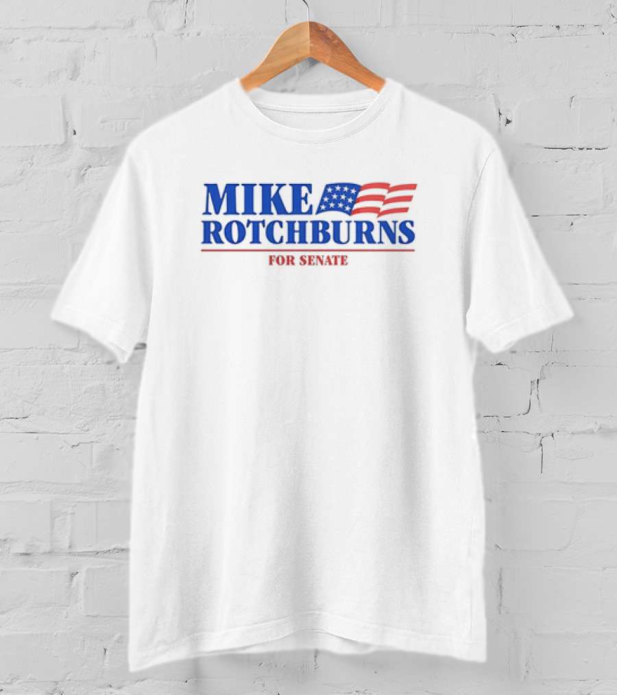 Mike Rotchburns For Senate American Flag Campaign T-Shirt