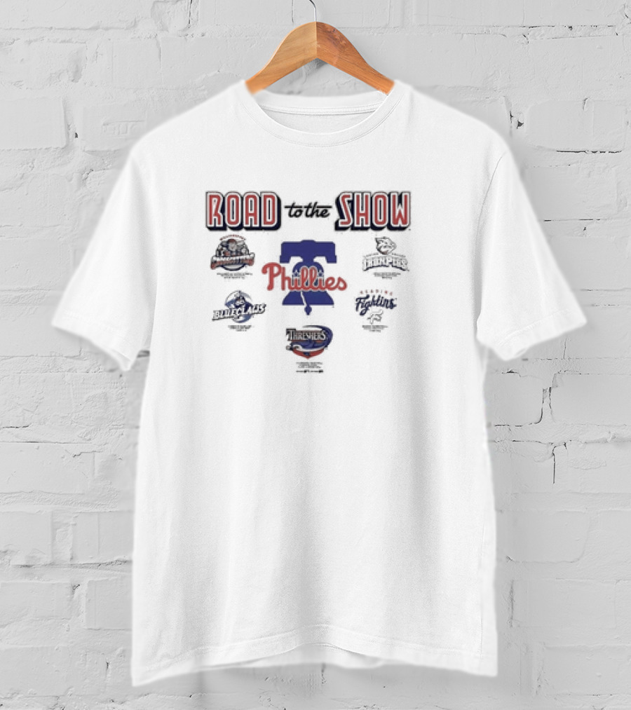 Road To The Show Philadelphia Phillies IronPigs Reading Fightin BlueClaws Threshers T-Shirt
