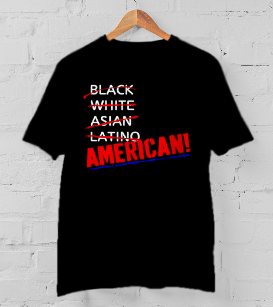 Black White Asian Latino American American T-Shirt